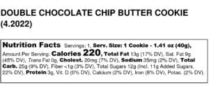 DOUBLE CHOCOLATE CHIP BUTTER COOKIE 4.2022 Nutrition Label 2 | Tuscany Cookies Store | The Best Gourmet Cookies Online |